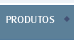Produtos